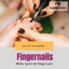 White Spots On Fingernails